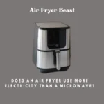 Does An Air Fryer Use More Electricity Than A Microwave?