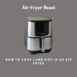 How To Cook Lamb Ribs In An Air Fryer